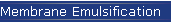 Membrane Emulsification